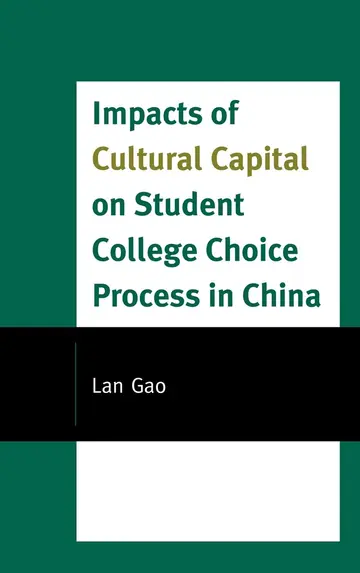 Cover of Impacts of Cultural Capital on Student College Choice in China
