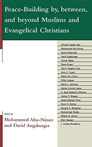 Cover of Peace-Building By, Between, and Beyond Muslims and Evangelical Christians