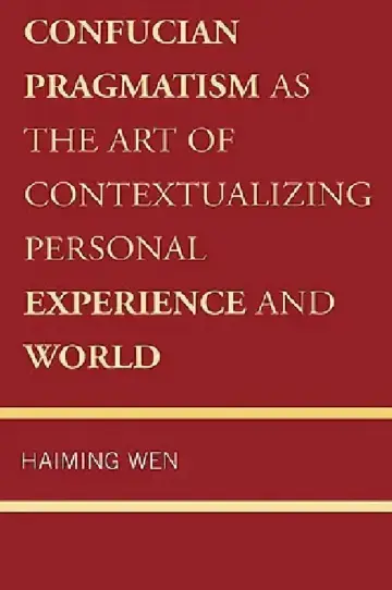 Cover of Confucian Pragmatism as the Art of Contextualizing Personal Experience and World