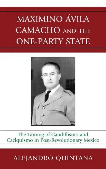 Cover of Maximino Avila Camacho and the One-Party State
