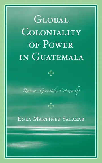Cover of Global Coloniality of Power in Guatemala