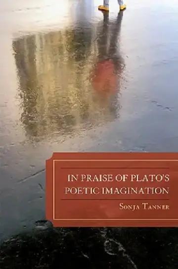 Cover of In Praise of Plato's Poetic Imagination