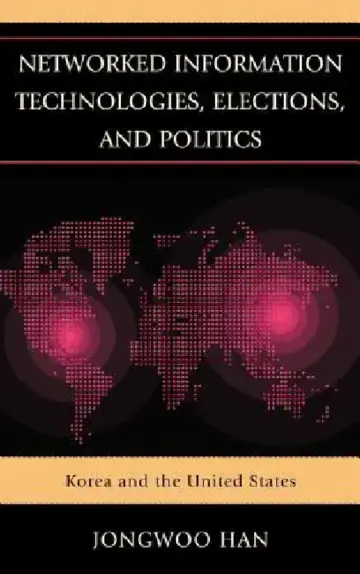 Cover of Networked Information Technologies, Elections, and Politics