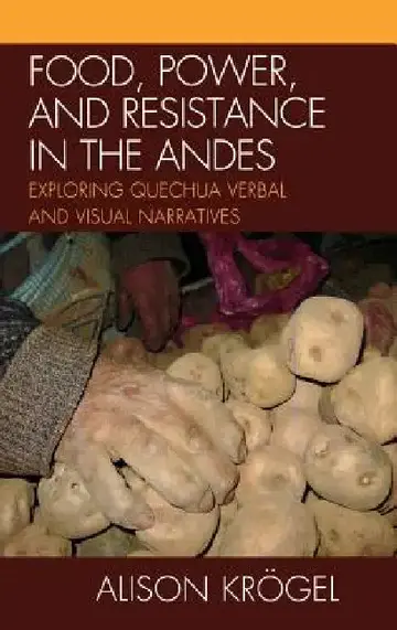 Cover of Food, Power, and Resistance in the Andes