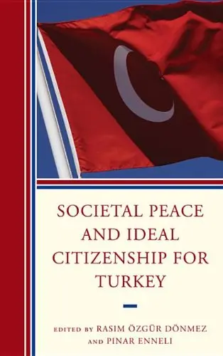 Cover of Societal Peace and Ideal Citizenship for Turkey