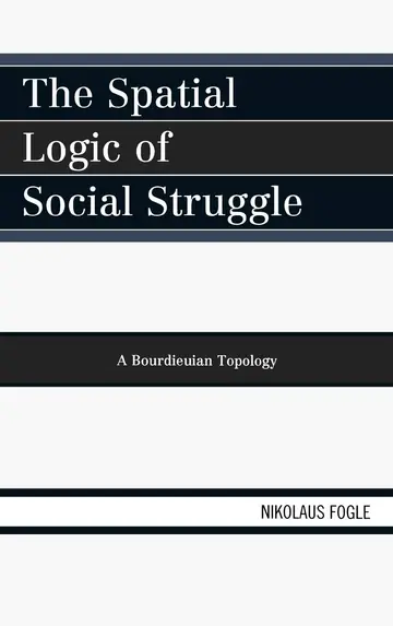 Cover of The Spatial Logic of Social Struggle