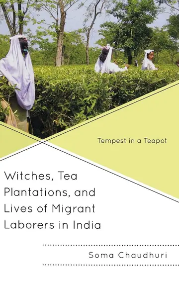 Cover of Witches, Tea Plantations, and Lives of Migrant Laborers in India
