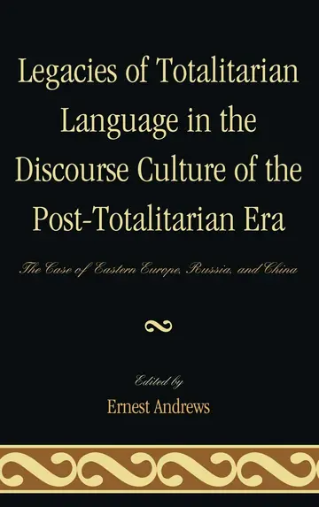 Cover of Legacies of Totalitarian Language in the Discourse Culture of the Post-Totalitarian Era