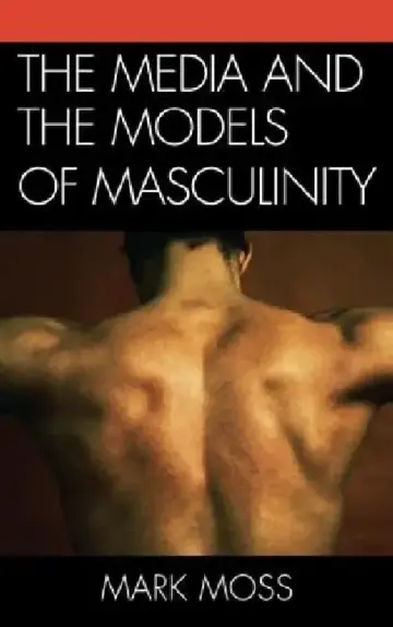 Cover of Media and the Models of Masculinity