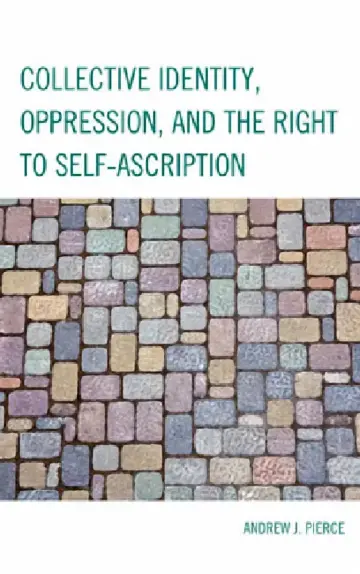 Cover of Collective Identity, Oppression, and the Right to Self-Ascription