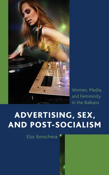 Cover of Advertising, Sex, and Post-Socialism