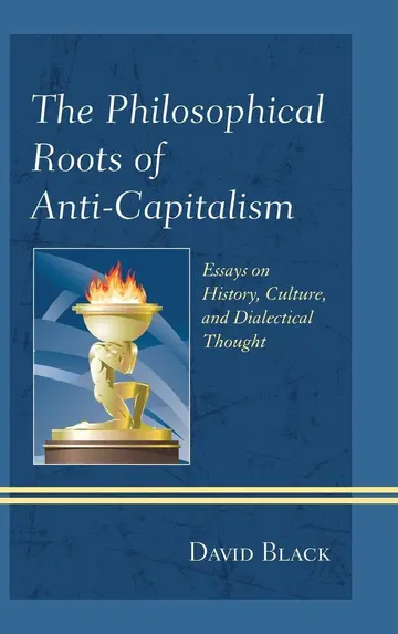 Cover of The Philosophical Roots of Anti-Capitalism