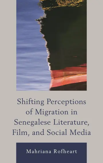 Cover of Shifting Perceptions of Migration in Senegalese Literature, Film, and Social Media