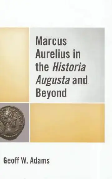 Cover of Marcus Aurelius in the Historia Augusta and Beyond