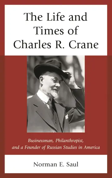 Cover of The Life and Times of Charles R. Crane, 1858-1939