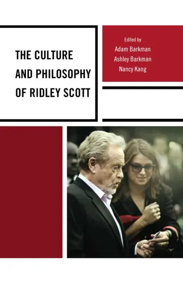 Cover of The Culture and Philosophy of Ridley Scott