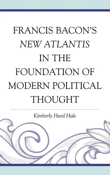 Cover of Francis Bacon’s New Atlantis in the Foundation of Modern Political Thought