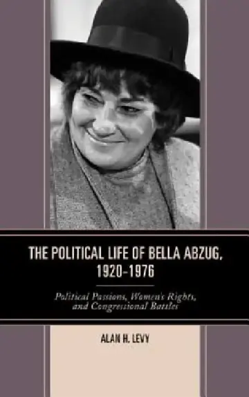 Cover of Political Life of Bella Abzug, 1920-1976