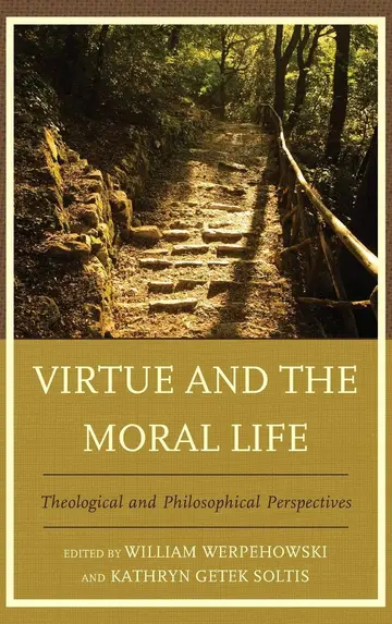Cover of Virtue and the Moral Life