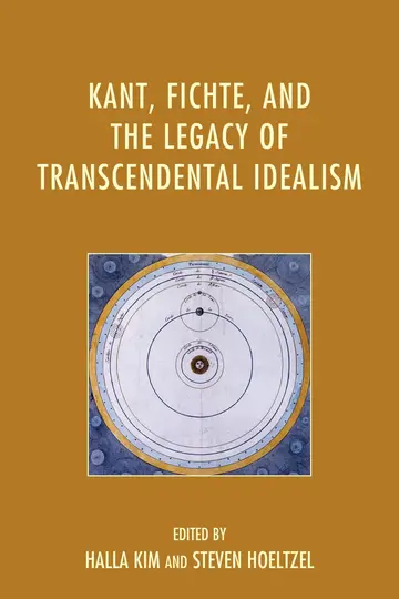 Cover of Kant, Fichte, and the Legacy of Transcendental Idealism