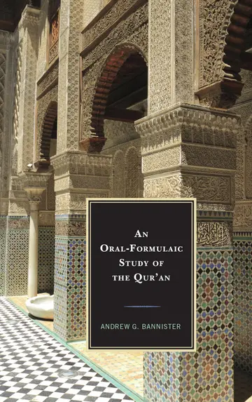 Cover of An Oral-Formulaic Study of the Qur'an