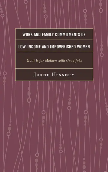 Cover of Work and Family Commitments of Low-Income and Impoverished Women