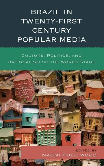 Cover of Brazil in Twenty-First Century Popular Media