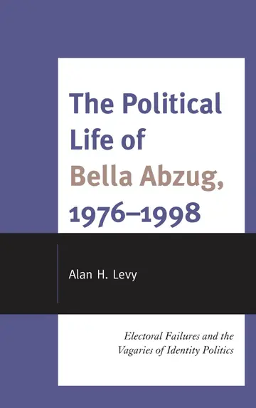 Cover of The Political Life of Bella Abzug, 1976-1998