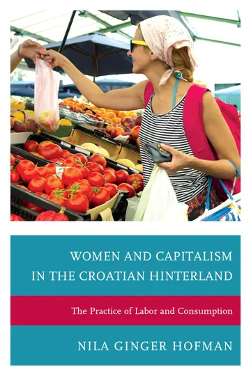 Cover of Women and Capitalism in the Croatian Hinterland
