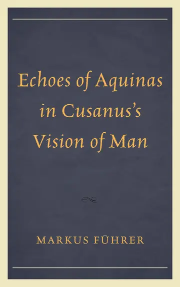 Cover of Echoes of Aquinas in Cusanus's Vision of Man