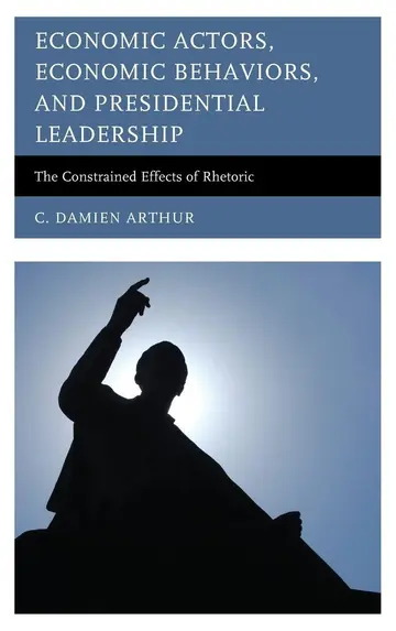 Cover of Economic Actors, Economic Behaviors, and Presidential Leadership