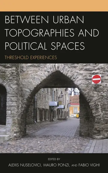 Cover of Between Urban Topographies and Political Spaces