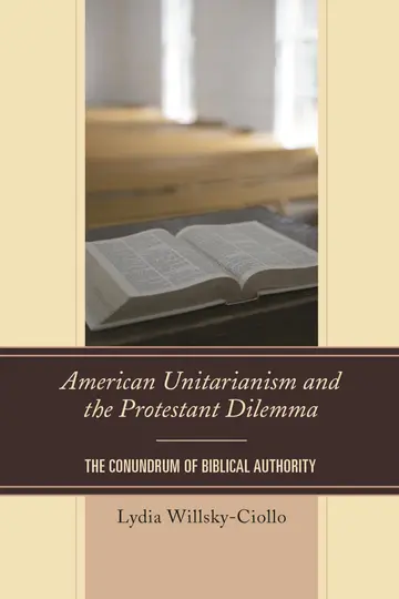 Cover of American Unitarianism and the Protestant Dilemma
