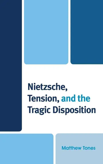 Cover of Nietzsche, Tension, and the Tragic Disposition