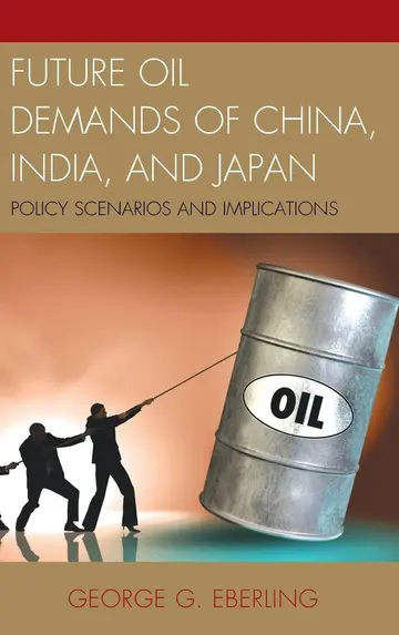 Cover of Future Oil Demands of China, India, and Japan