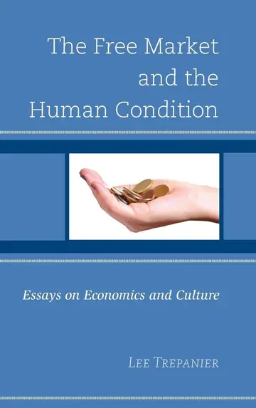 Cover of The Free Market and the Human Condition