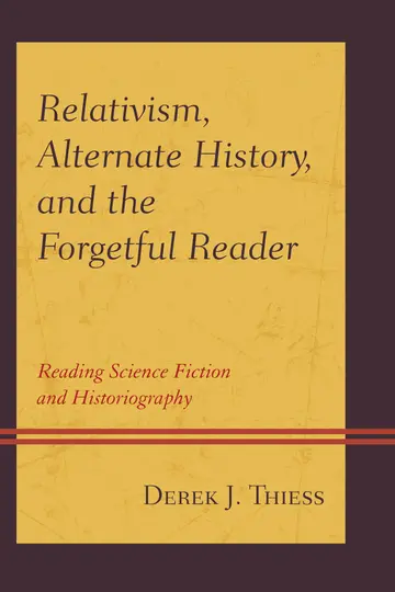 Cover of Relativism, Alternate History, and the Forgetful Reader
