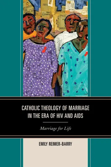 Cover of Catholic Theology of Marriage in the Era of HIV and AIDS