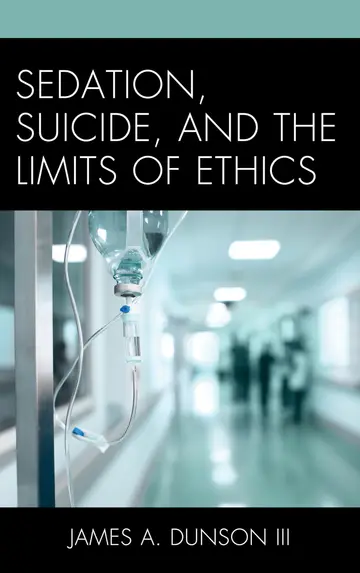 Cover of Sedation, Suicide, and the Limits of Ethics