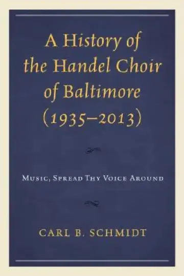 Cover of History of the Handel Choir of Baltimore (1935-2013)