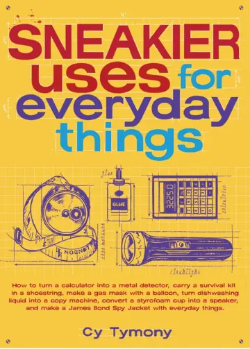 Cover of Sneakier Uses for Everyday Things