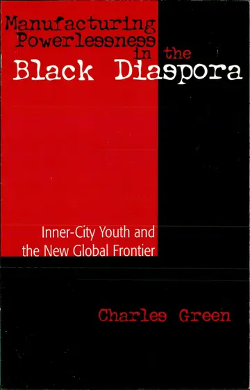 Cover of Manufacturing Powerlessness in the Black Diaspora