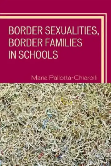 Cover of Border Sexualities, Border Families in Schools