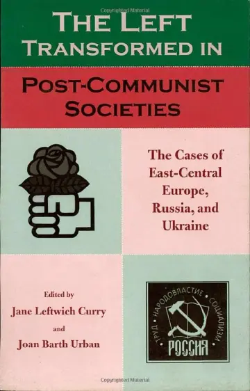 Cover of The Left Transformed in Post-Communist Societies