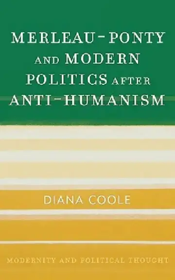 Cover of Merleau-Ponty and Modern Politics After Anti-Humanism