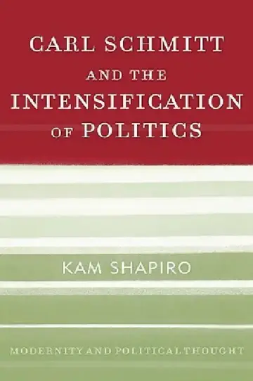 Cover of Carl Schmitt and the Intensification of Politics