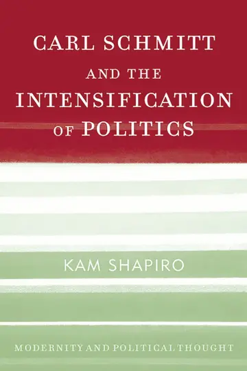 Cover of Carl Schmitt and the Intensification of Politics