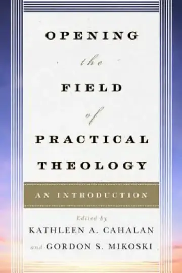 Cover of Opening the Field of Practical Theology