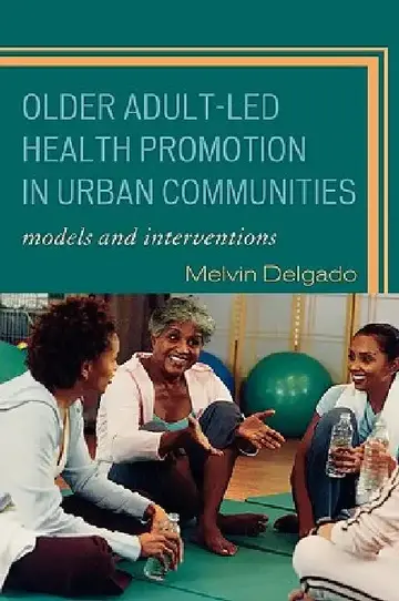 Cover of Older Adult-Led Health Promotion in Urban Communities
