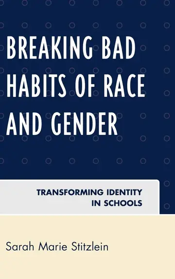 Cover of Breaking Bad Habits of Race and Gender